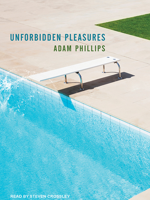 Title details for Unforbidden Pleasures by Adam Phillips - Available